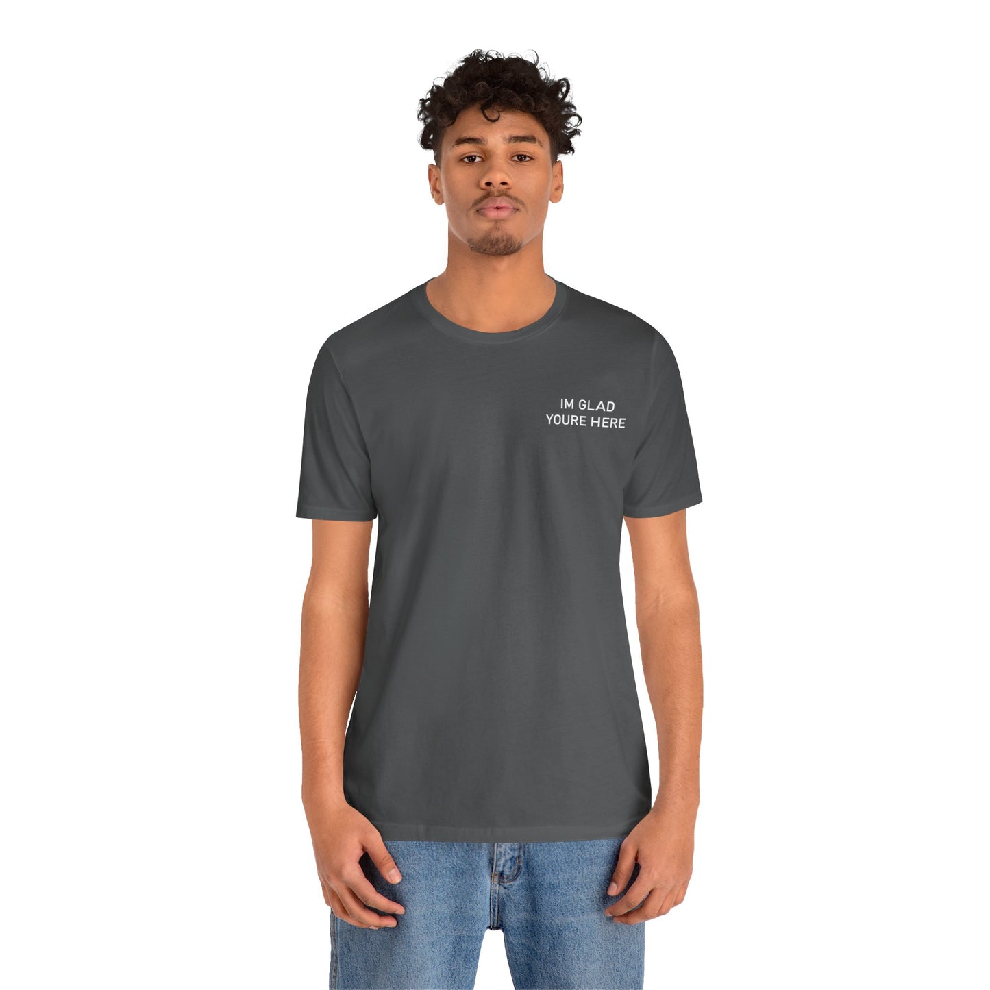 Im Glad Youre Here / Advocate of Love and Gratitude Shirt