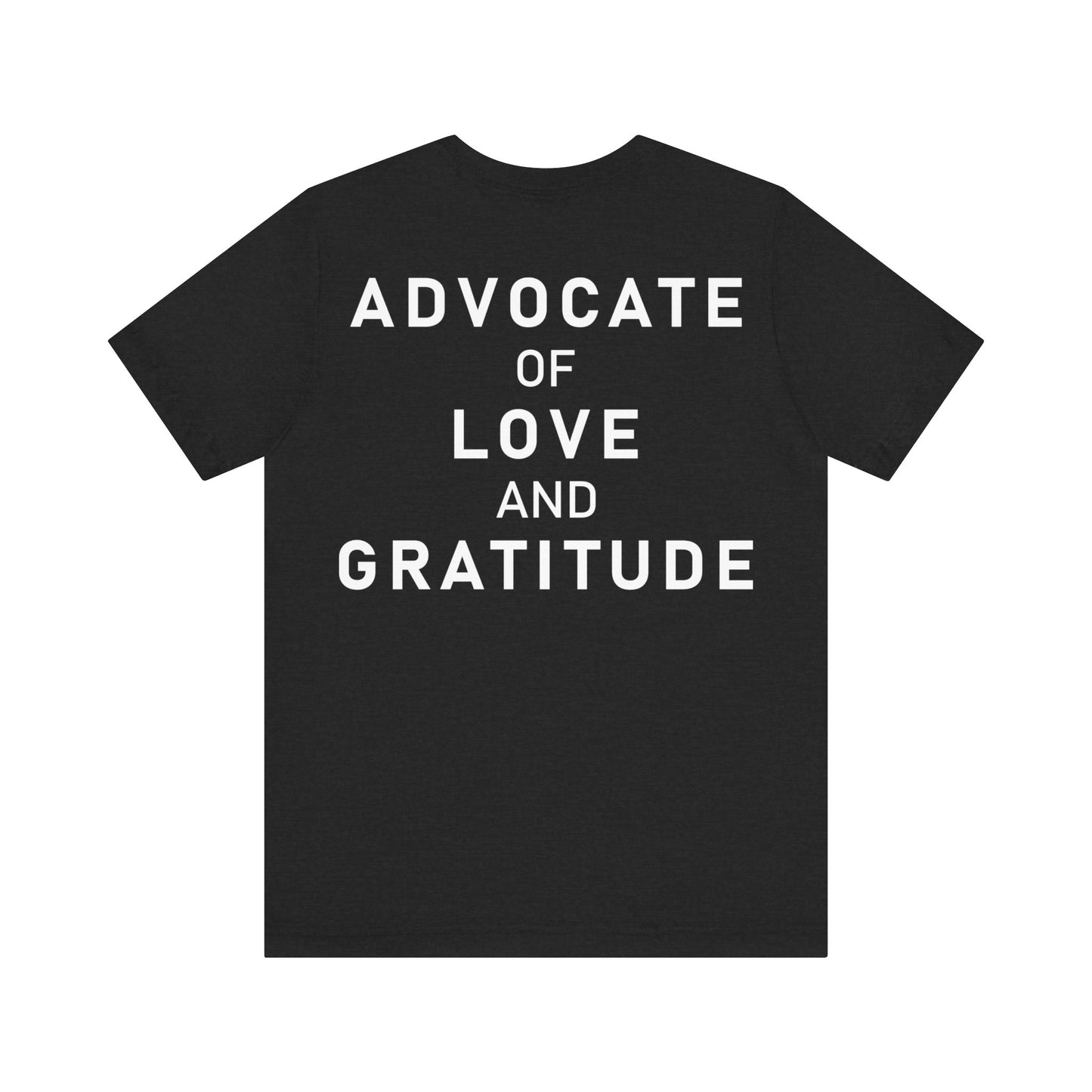 Im Glad Youre Here / Advocate of Love and Gratitude Shirt