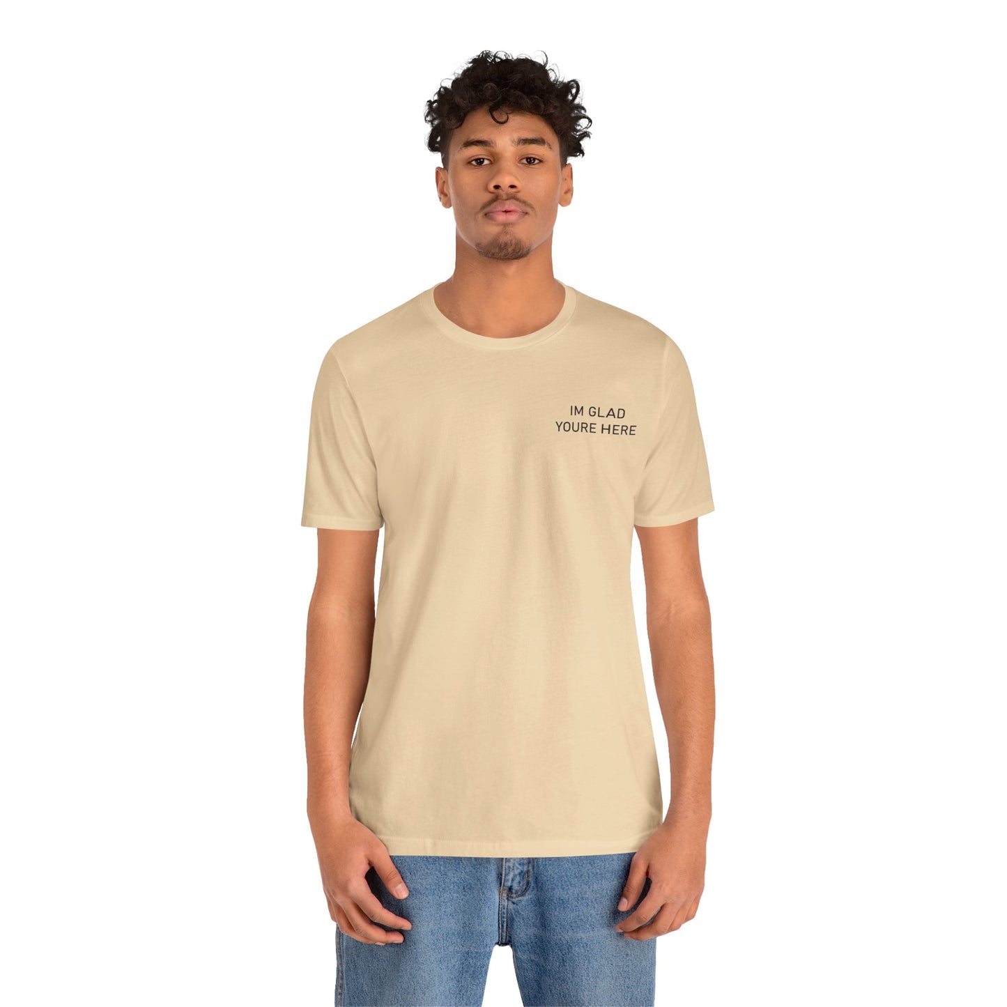 Im Glad Youre Here / Advocate of Love and Gratitude Shirt