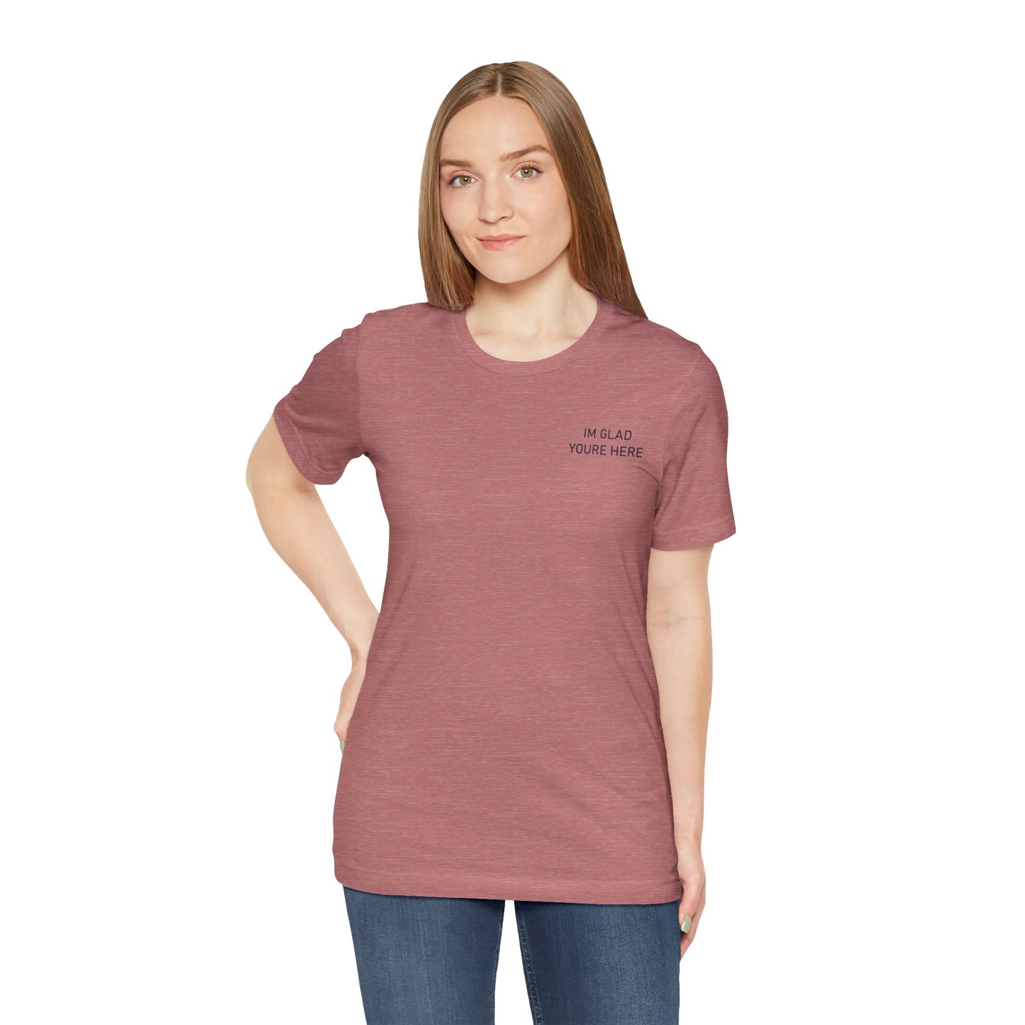 Im Glad Youre Here / Advocate of Love and Gratitude Shirt
