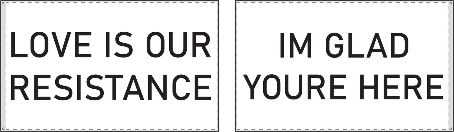 Love is our Resistance / Im Glad Youre Here Double Sided Flag