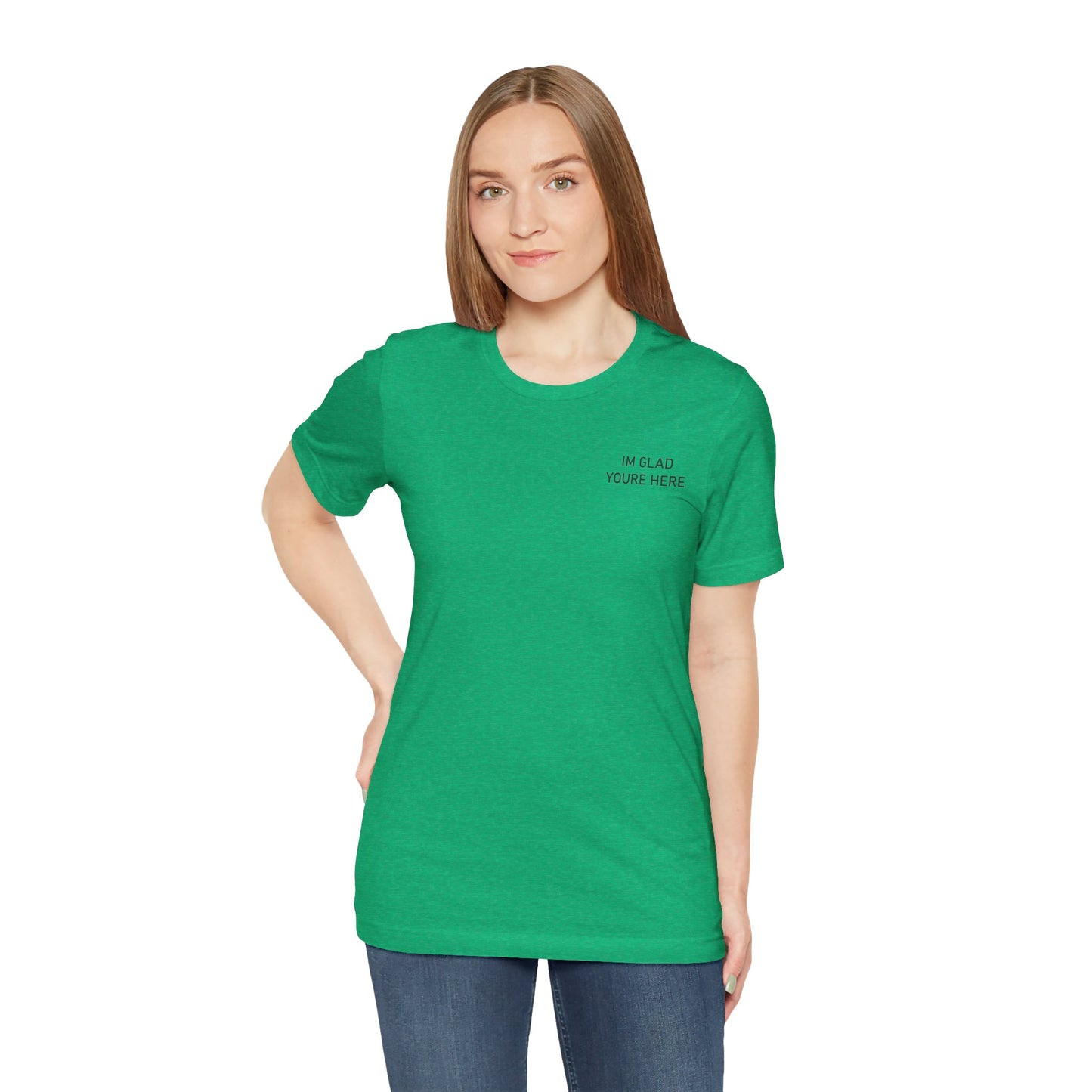Im Glad Youre Here / Advocate of Love and Gratitude Shirt