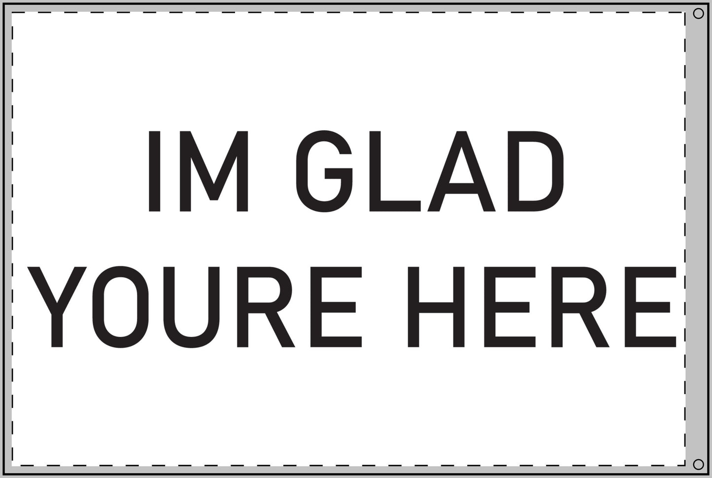 Love is our Resistance / Im Glad Youre Here Double Sided Flag