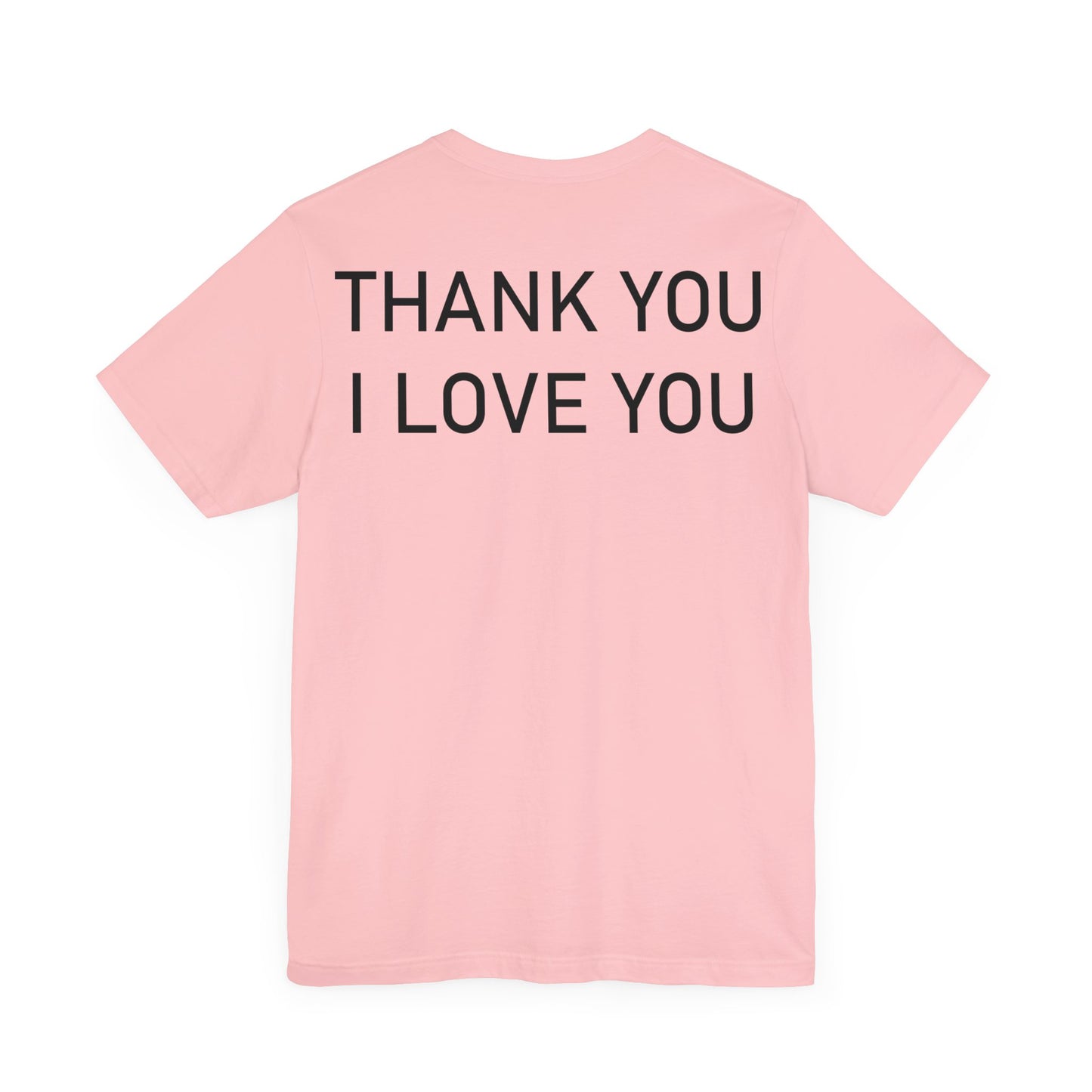 Thank You I Love You Unisex Jersey Short Sleeve Tee