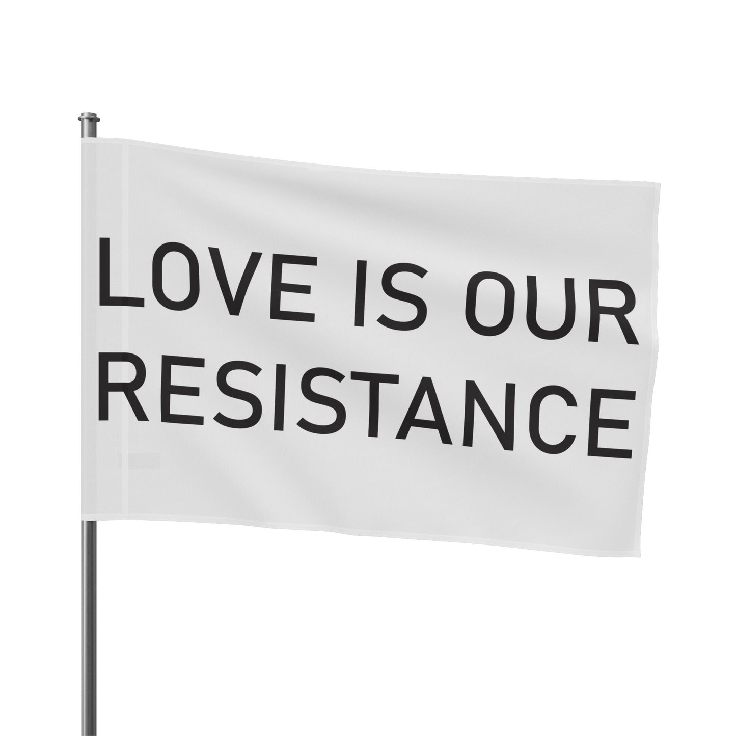 Love is our resistance single sided flag