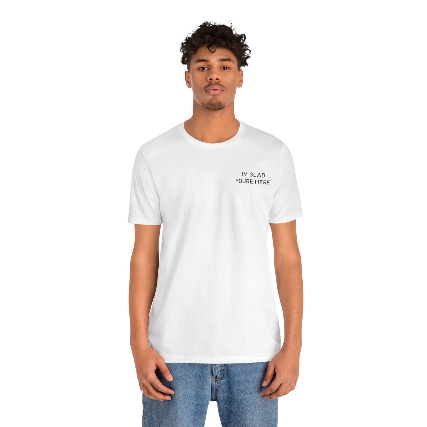 Im Glad Youre Here / Advocate of Love and Gratitude Shirt