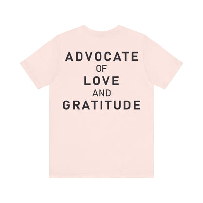 Im Glad Youre Here / Advocate of Love and Gratitude Shirt