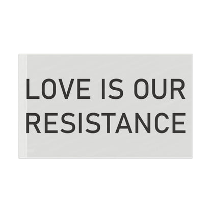 Love is our resistance single sided flag