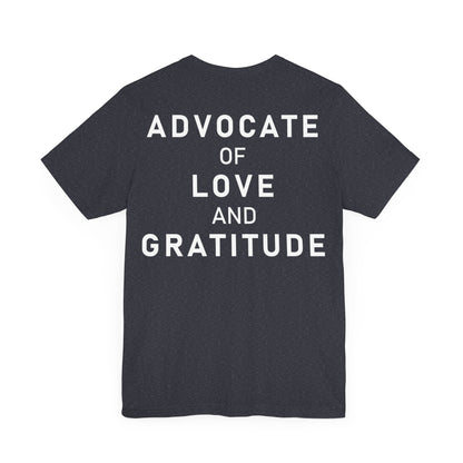 Im Glad Youre Here / Advocate of Love and Gratitude Shirt