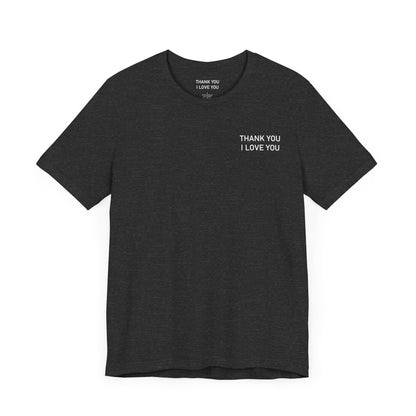 Thank You I Love You Unisex Jersey Short Sleeve Tee