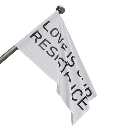 Love is our resistance single sided flag