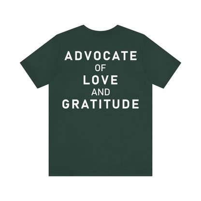 Im Glad Youre Here / Advocate of Love and Gratitude Shirt