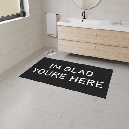 "I'm Glad You're Here" Heavy Duty Floor Mat