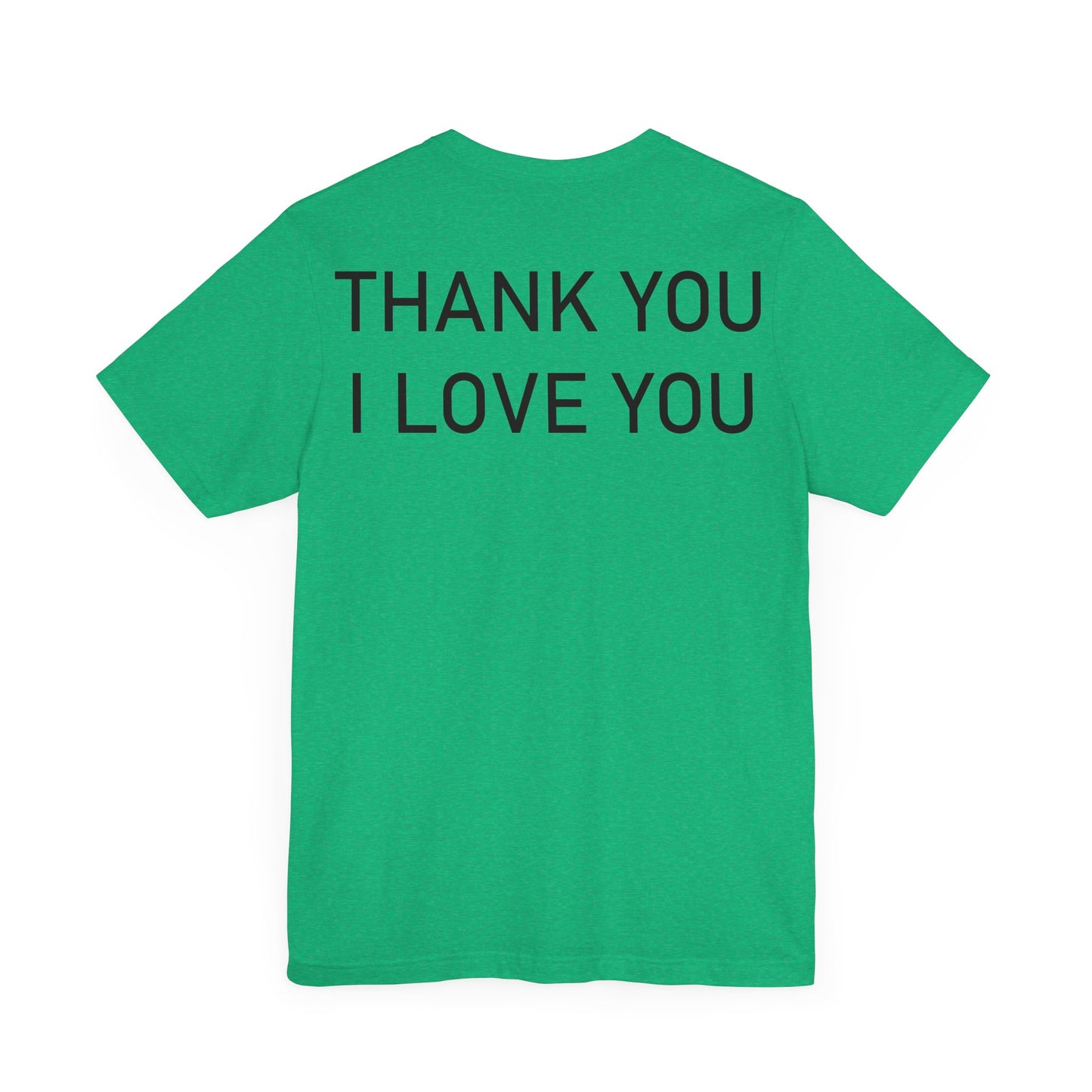 Thank You I Love You Unisex Jersey Short Sleeve Tee