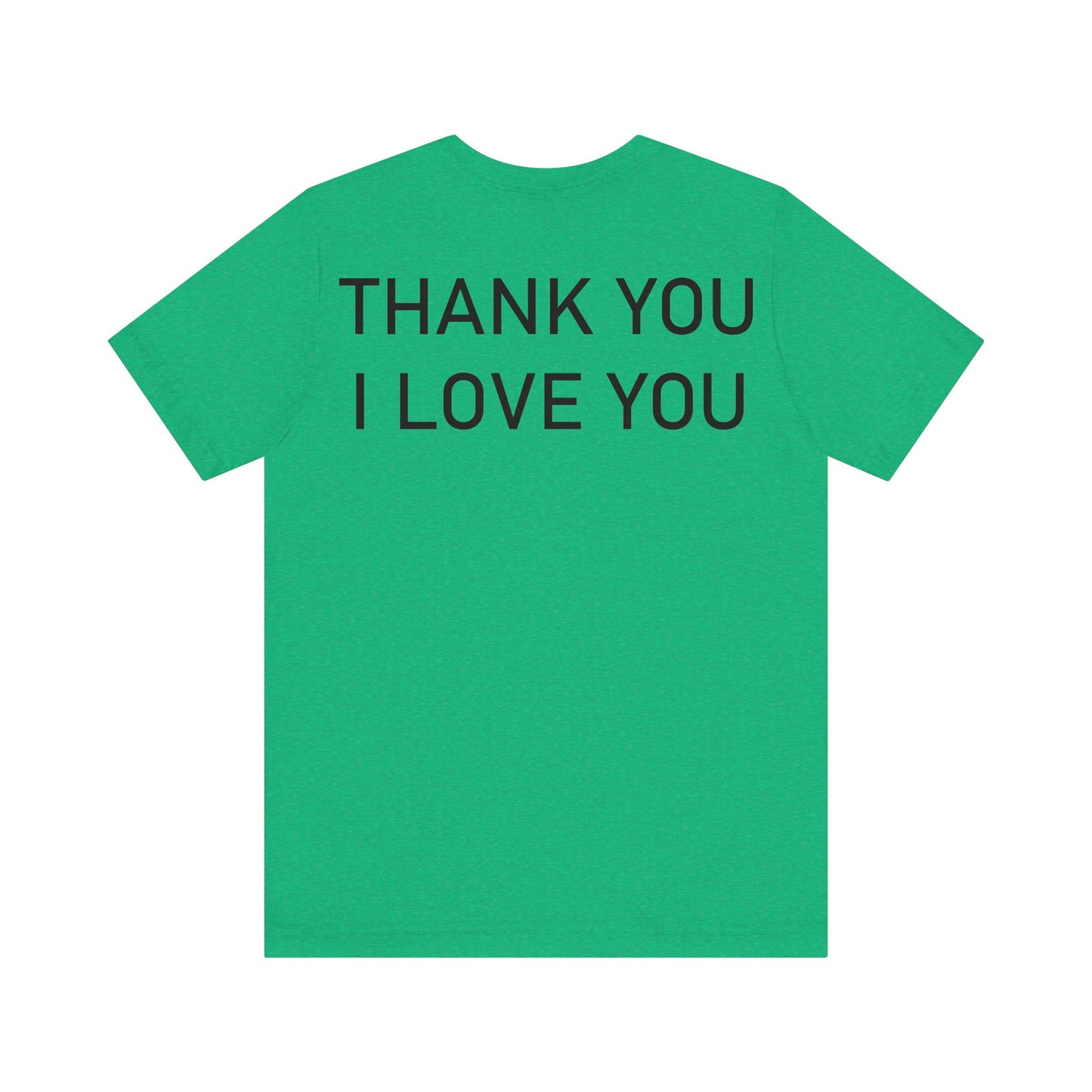 Thank You I Love You Unisex Jersey Short Sleeve Tee