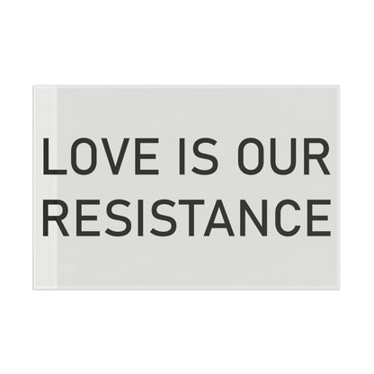 Love is our resistance single sided flag