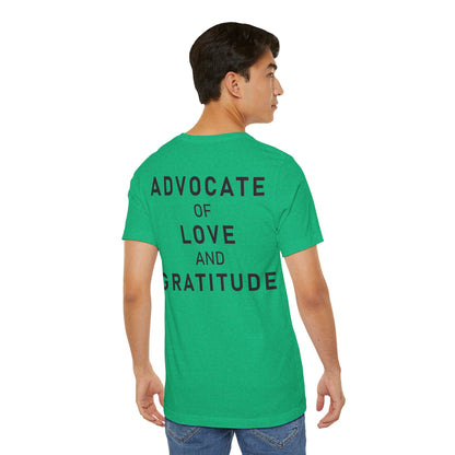 Im Glad Youre Here / Advocate of Love and Gratitude Shirt