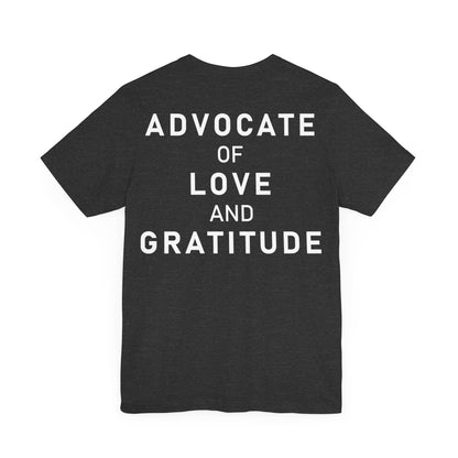 Im Glad Youre Here / Advocate of Love and Gratitude Shirt