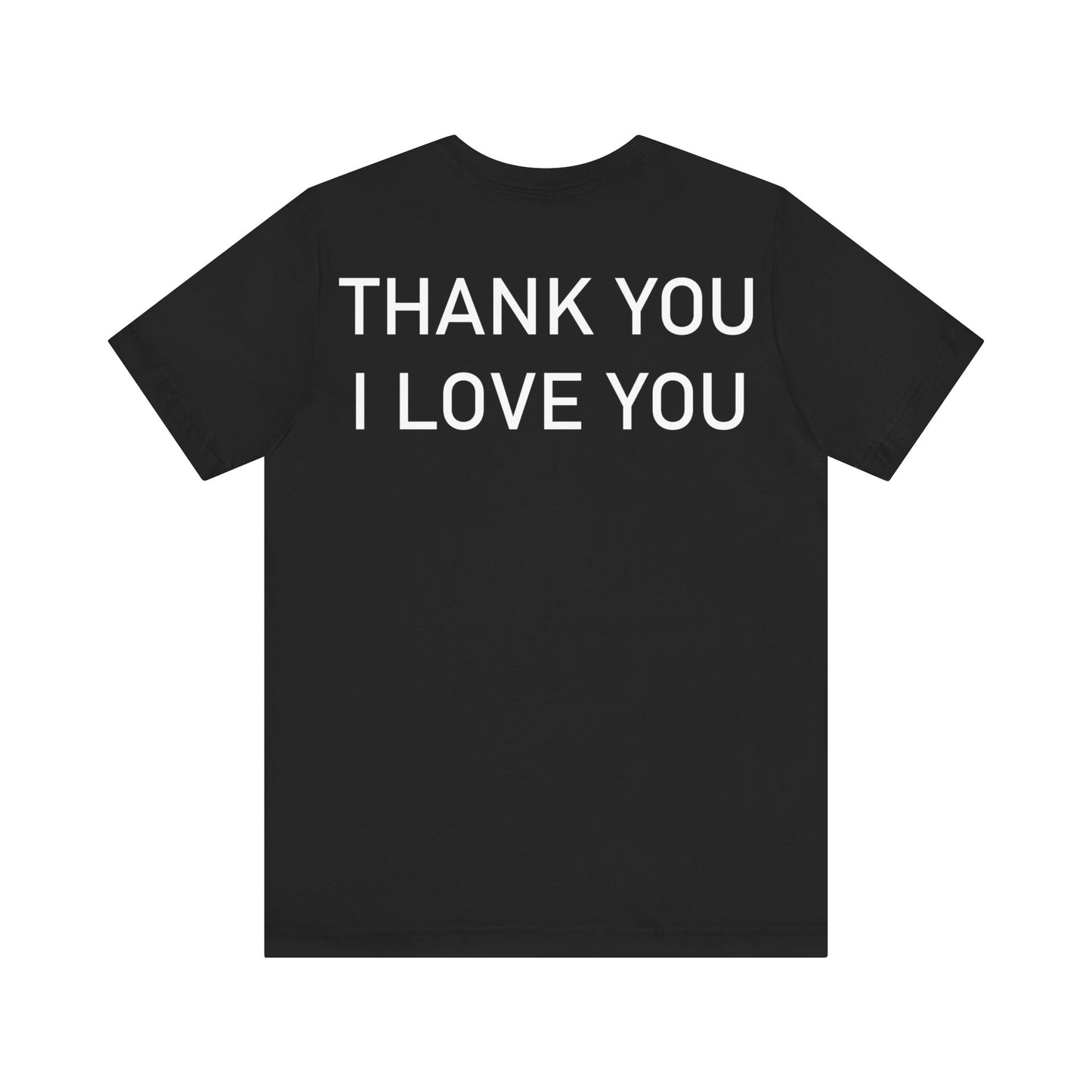 Thank You I Love You Unisex Jersey Short Sleeve Tee