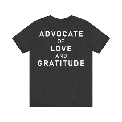 Im Glad Youre Here / Advocate of Love and Gratitude Shirt