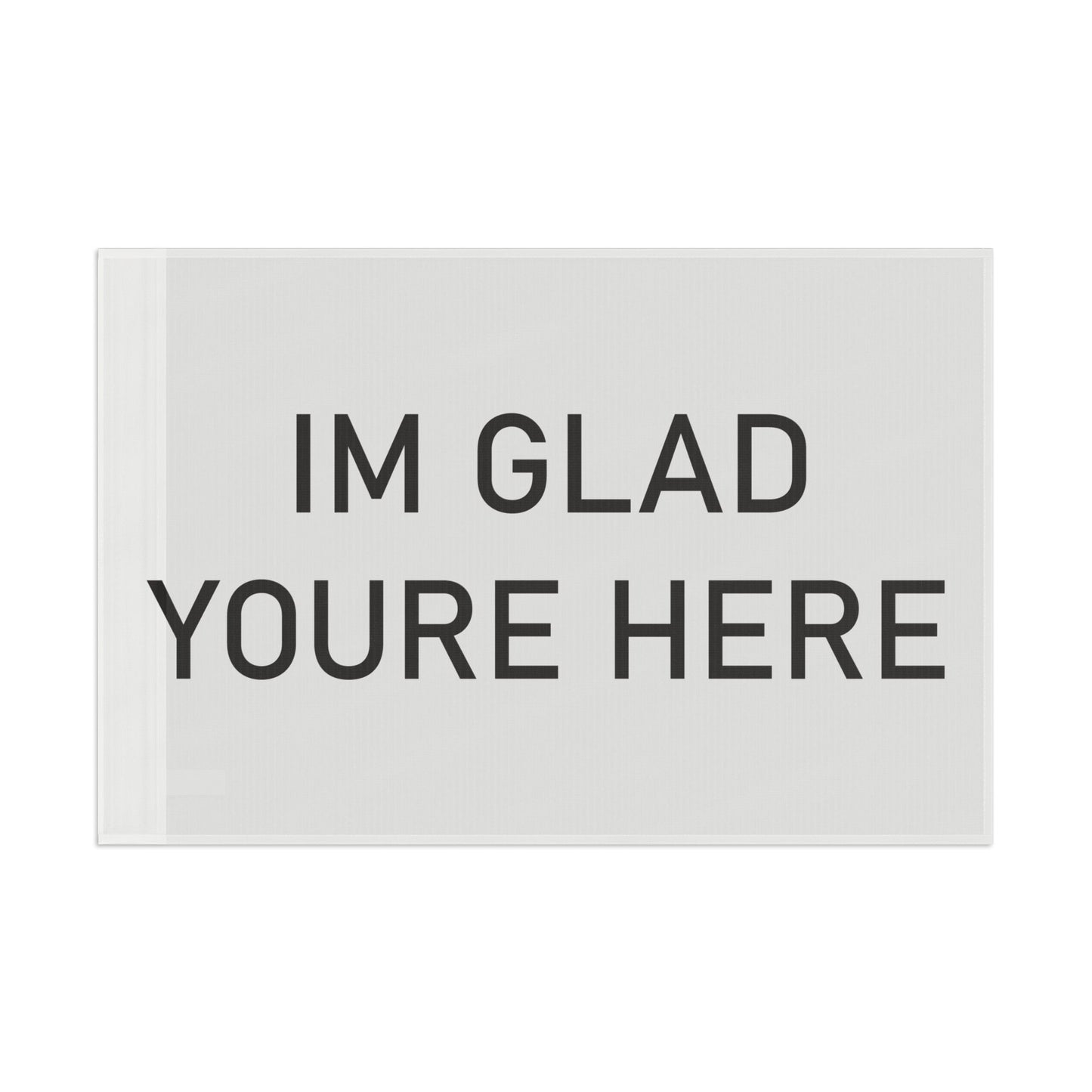 Im Glad Youre Here Flag