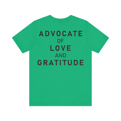 Im Glad Youre Here / Advocate of Love and Gratitude Shirt