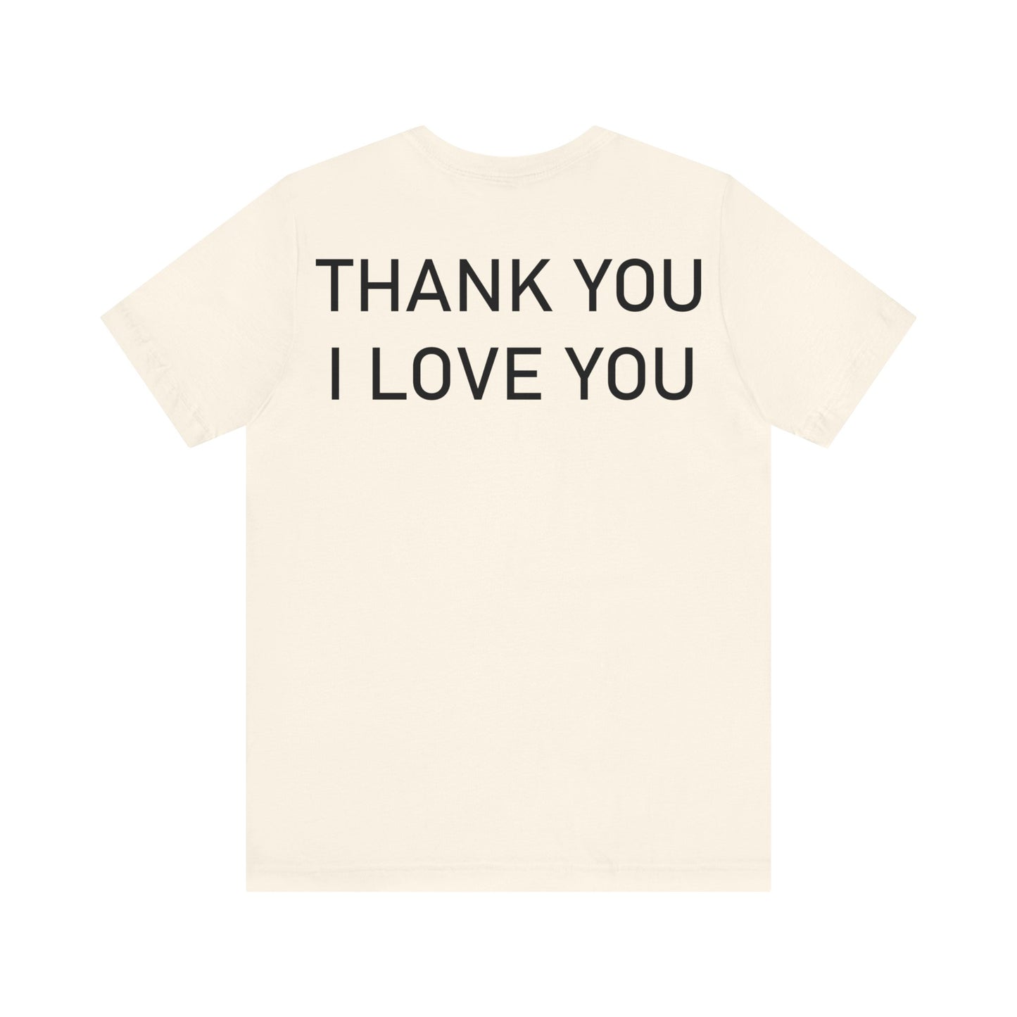 Thank You I Love You Unisex Jersey Short Sleeve Tee