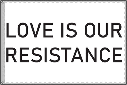 Love is our Resistance / Im Glad Youre Here Double Sided Flag