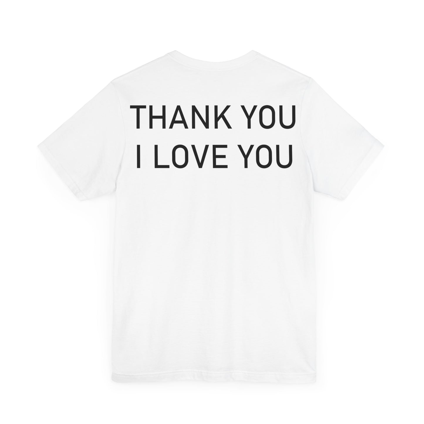 Thank You I Love You Unisex Jersey Short Sleeve Tee