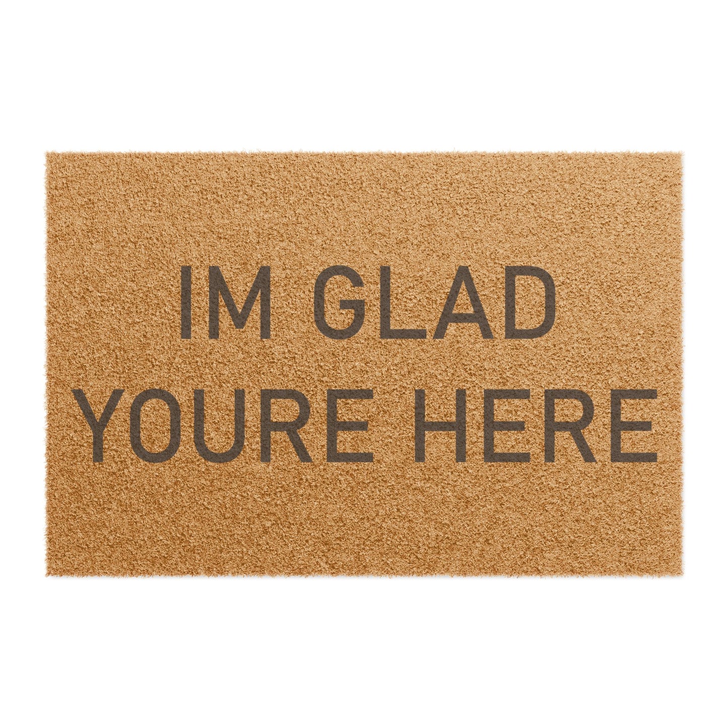 "I'm Glad You're Here" Front Door Welcome Mat