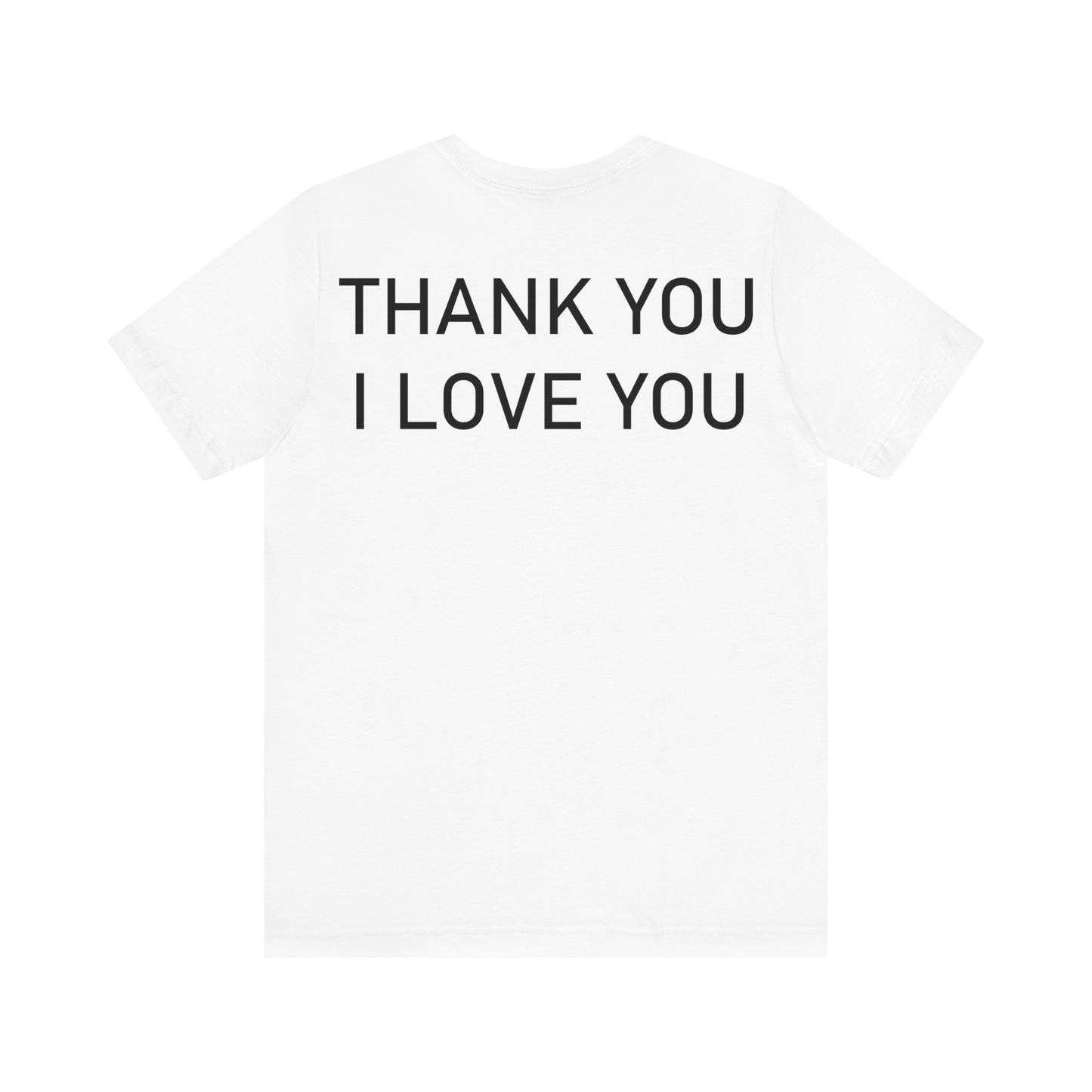 Thank You I Love You Unisex Jersey Short Sleeve Tee