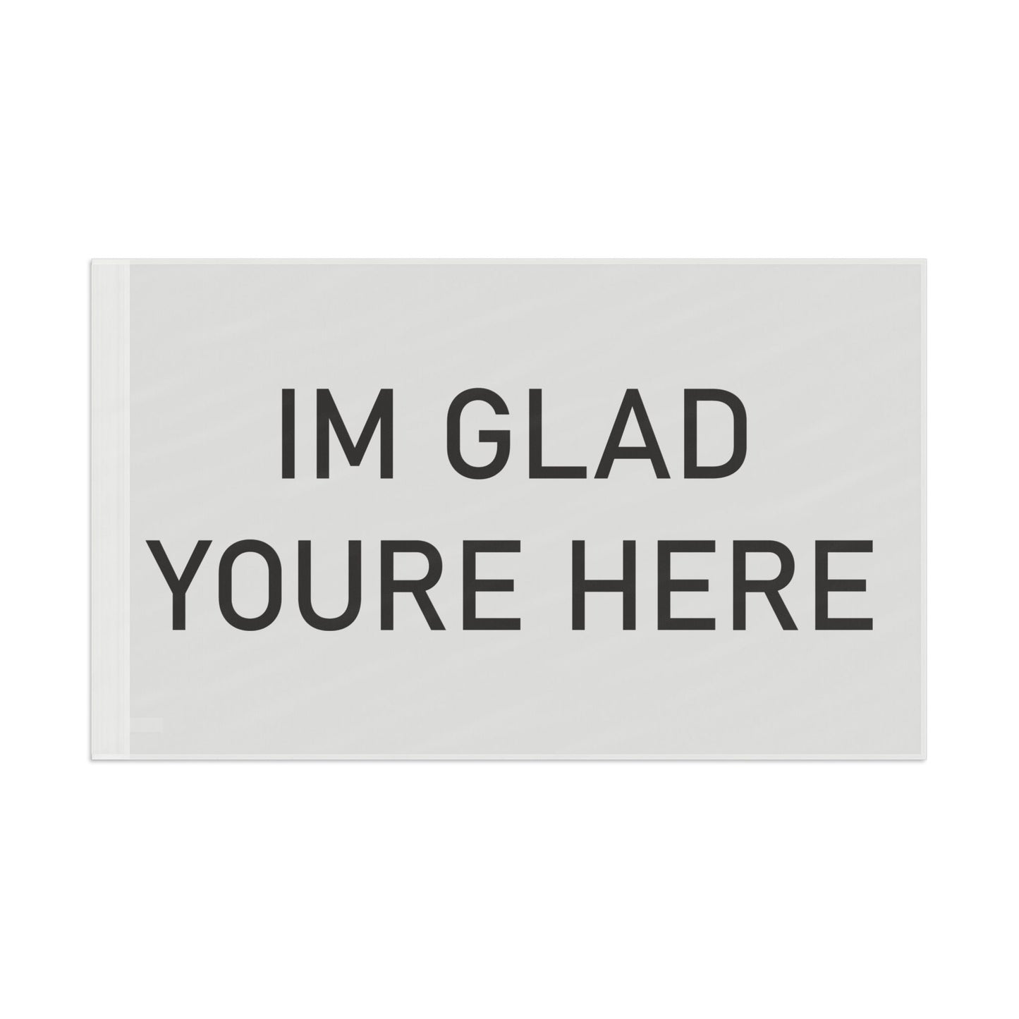 Im Glad Youre Here Flag