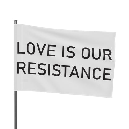Love is our resistance single sided flag