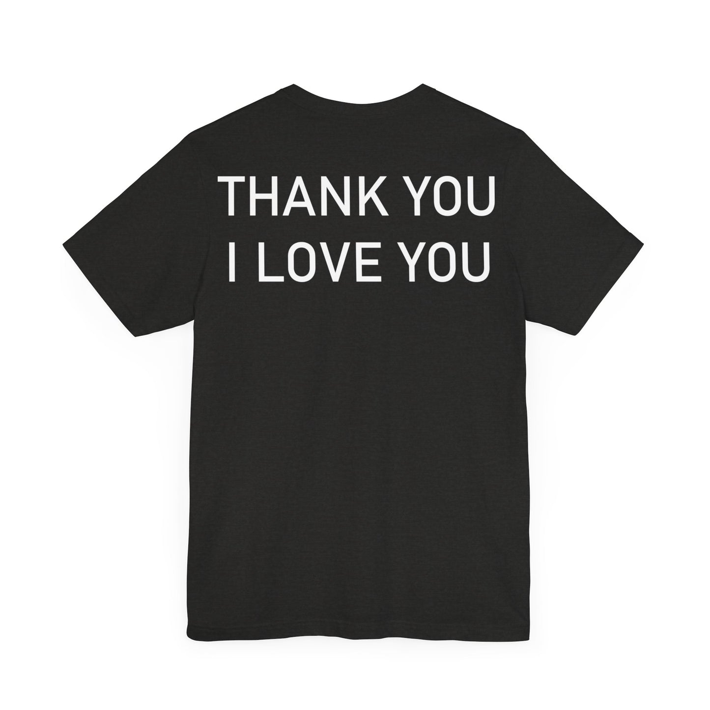 Thank You I Love You Unisex Jersey Short Sleeve Tee