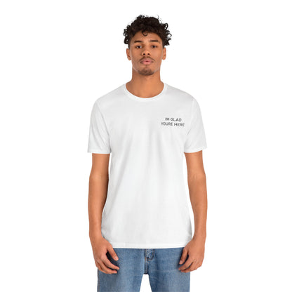 Im Glad Youre Here / Advocate of Love and Gratitude Shirt